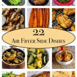 22 Air Fryer Side Dishes